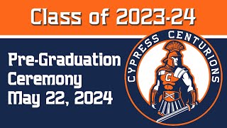 2024 PreGraduation Ceremony – Cypress High School – May 22 2024 [upl. by Novak]