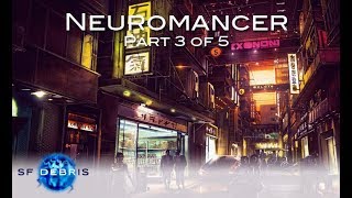 A Look at Neuromancer Part 3 of 5 [upl. by Aneekahs]