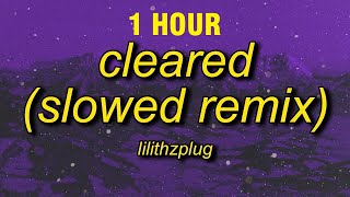 1 HOUR lilithzplug  cleared  remix slowed lyrics [upl. by Niaz548]