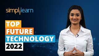 Top 8 Future Technology 2022  New Technology 2022  Latest Technology in the World  Simplilearn [upl. by Atteloc625]