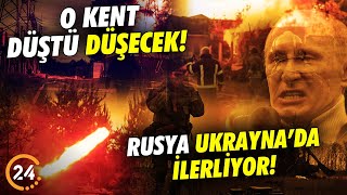 Rusya Ukrayna’da İlerliyor O Şehir Düştü Düşecek Ukrayna Diken Üstünde [upl. by Eenert]