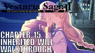 Vestaria Saga 2 Ch15  Inherited Will Walkthrough Sacred Sword of Silvanister [upl. by Aihsenod]