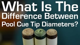 Whats the Difference Between Pool Cue Tip Diameters [upl. by Zachary]