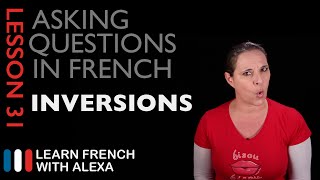 Asking questions in French with INVERSIONS French Essentials Lesson 31 [upl. by Nadoj]