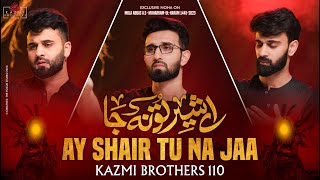 AY SHAIR TU NA JAA  Noha Mola Ghazi Abbas Alamdar as  Kazmi Brothers  Moharram 20231445 [upl. by Irrac]