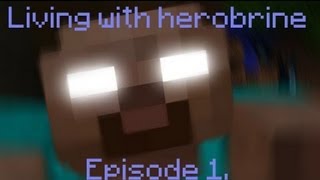 Living with Herobrine Part 1 A dangerous friend [upl. by Gebelein864]