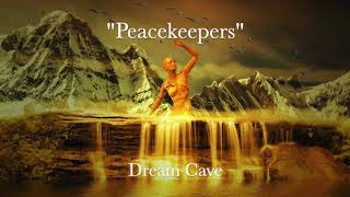 33  quotPEACEKEEPERSquot  Dream Cave [upl. by Adnouqal]