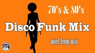 Old School 70s amp 80s Disco Funk Mix 70  Dj Noel Leon [upl. by Nayra453]