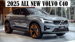 LAUNCHED IMMEDIATELY 2025 NEW VOLVO C40  COMES WITH A WIDER REACH [upl. by Athalia]