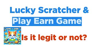 Lucky Scratcher amp Play Earn Is it Legit or Scam [upl. by Nav]