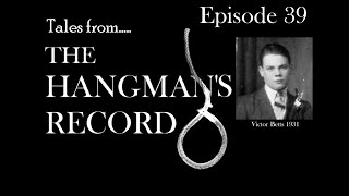 Tales from The Hangmans Record Episode Thirty Nine Victor Betts – 3rd January 1931 Birmingham [upl. by Shana]