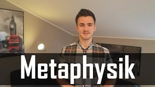 Was ist eigentlich Metaphysik Philosophie einfach erklärt  Lets Explain 13 [upl. by Ocnarf816]