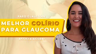 Qual é o MELHOR COLÍRIO para glaucoma [upl. by Candide359]