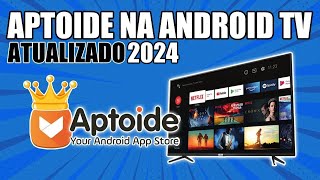 BAIXAR E INSTALAR APTOIDE TV EM ANDROID TV OU GOOGLE TV  TCL FIRESTICK  ATUALIZADO 2024 [upl. by Natasha]