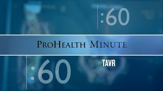 ProHealth Minute Transcatheter Aortic Valve Replacement TAVR [upl. by Anilatsyrc485]