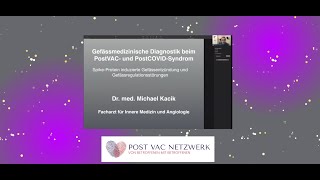 Dr med Michael Kacik  Fachvortrag Gefässmedizinische Diagnostik bei PostVAC und PostCOVID [upl. by Ajtak]