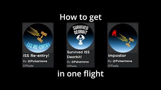 How to get “ISS Reentry” “Survived ISS Deorbit” and “Impostor” in one flight  Space Sailors [upl. by Hyland]