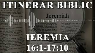 Ieremia 1611710  Itinerar Biblic  Episodul 967 [upl. by Adon]