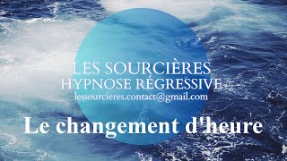 Hypnose Régressive  318 Enquête Le changement dheure [upl. by Adneram706]