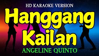 Hanggang Kailan  ANGELINE QUINTO Karaoke [upl. by Zins70]