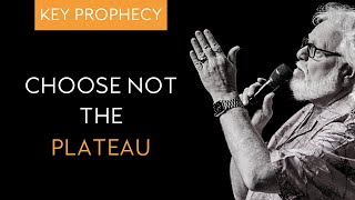 Choose Not the Plateau  Key Prophecy  Chuck Pierce [upl. by Templa848]