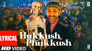 Bhool Bhulaiyaa 3 Hukkush Phukkush Lyrical Kartik Aaryan Triptii Dimri Sonu Nigam Tanishk Som [upl. by Egnalos991]