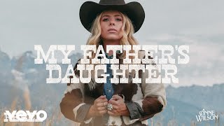 Anne Wilson  My Father’s Daughter Official Audio [upl. by Ecnahs]