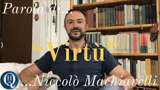 quotVirtùquot parola di Niccolò Machiavelli [upl. by Auahsoj335]