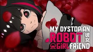 Official My Dystopian Robot Girlfriend OST Oddly Enough [upl. by Debbee]