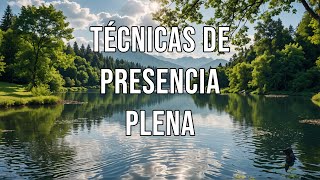 Técnicas de Presencia Plena [upl. by Uohk]