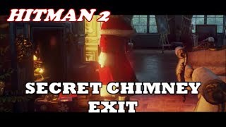 Hitman 2  Holiday Hoarders  Secret Chimney Extraction Point [upl. by Sucramed]