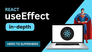 useEffect in depth  React JS Advanced Concepts [upl. by Rebekah]