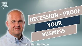 Recession Proof Your Small Business  Matt Nettleton  More than a Few Words  marketingpodcast [upl. by Abita]