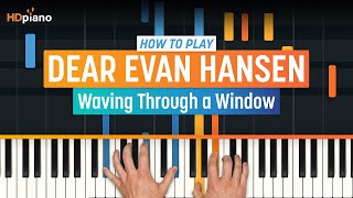 How to Play quotWaving Through a Windowquot from Dear Evan Hansen  HDpiano Part 1 Piano Tutorial [upl. by Rodablas]