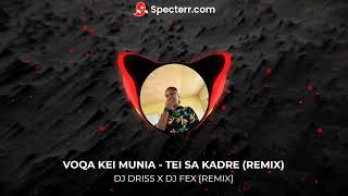 VOQA KEI MUNIA  TEI SA KADRE DJ DRISS X DJ FEX REMIX [upl. by Ahsied]