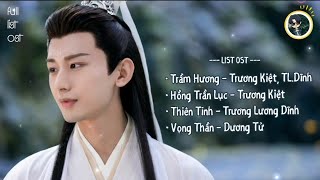 【FULL LIST OST】 Trầm Vụn Hương Phai OST  沉香如屑《 Agarwood Like Crumbs 》 Dylanns Home [upl. by Mayman]