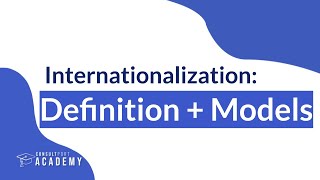 Internationalization Definitions and Models  Internationalization Strategy Course [upl. by Higgins]