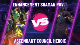 Ascendant Council Heroic Kill  Enhancement Shaman PoV [upl. by Trauner]