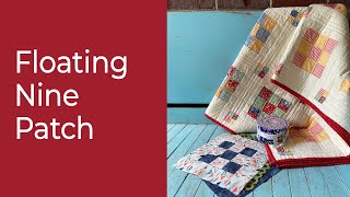 How to Sew a Floating Nine Patch Quilt Block [upl. by Oberheim]