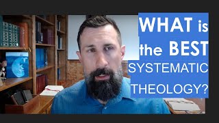 Systematic Theology Which Text is the Best [upl. by Nadabas]