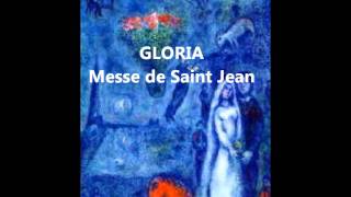 Gloria Messe de Saint Jean [upl. by Fujio]