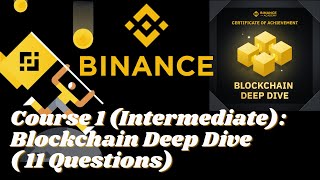 Binance  Course 1 Intermediate  Blockchain Deep Dive 11 Questions [upl. by Malynda]