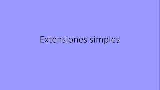 Extensiones simplesTeoría de Anillos campos y Teoría de Galois28 [upl. by Eneleahcim311]