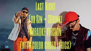 Last Night  Fox Szn  3Drinkz  KARAOKE VERSION with color coded lyrics [upl. by Bendicty]