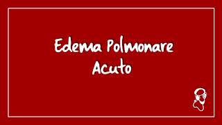 Edema Polmonare Acuto [upl. by Aienahs61]