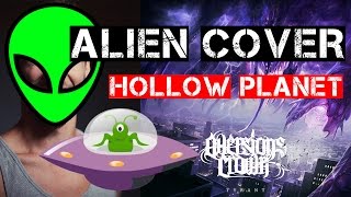 AVERSIONS CROWN  HOLLOW PLANET ALIEN COVER [upl. by Airom860]