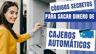 Códigos secretos para sacar dinero de cajeros automáticos ¡Aprende cómo hacerlo [upl. by Peih469]