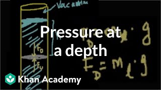 Pressure at a depth in a fluid  Fluids  Physics  Khan Academy [upl. by Ginni]