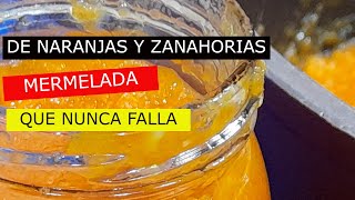 MERMELADA DE NARANJAS Y ZANAHORIAS NO FALLA NUNCA [upl. by Aylad]