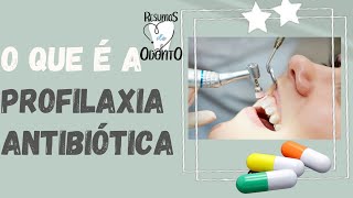 O que é profilaxia antibiótica Como é feito  Resumos de Odonto [upl. by Illona]